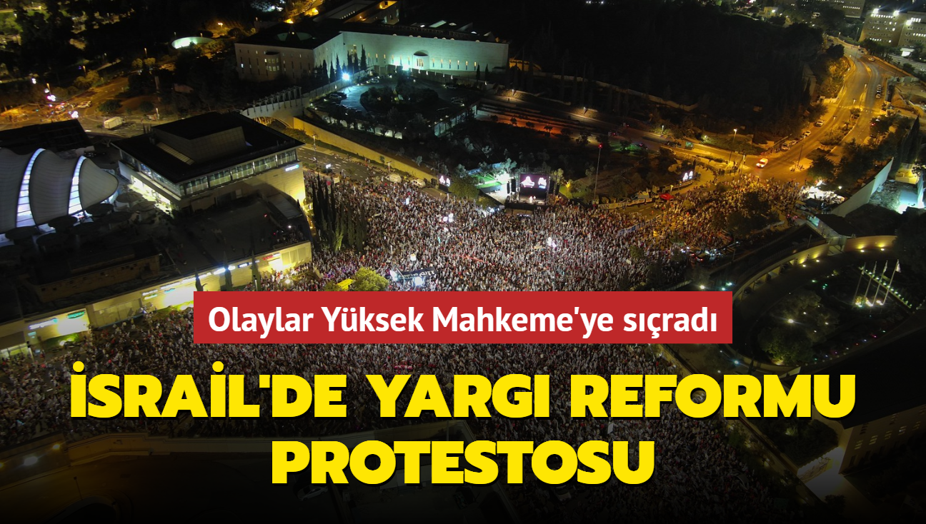 srail'de yarg reformu protestosu... Olaylar Yksek Mahkeme'ye srad