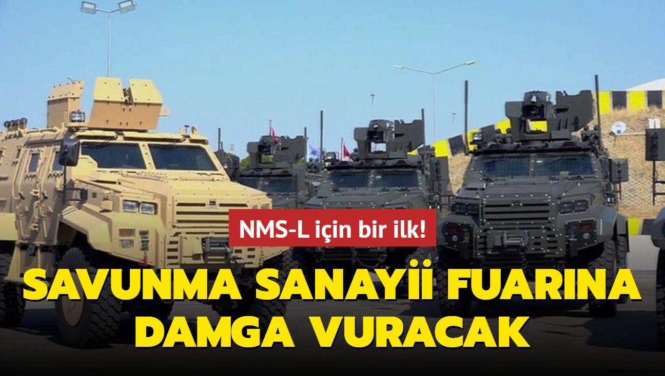 NMS-L iin bir ilk! Savunma sanayii fuarna damga vuracak