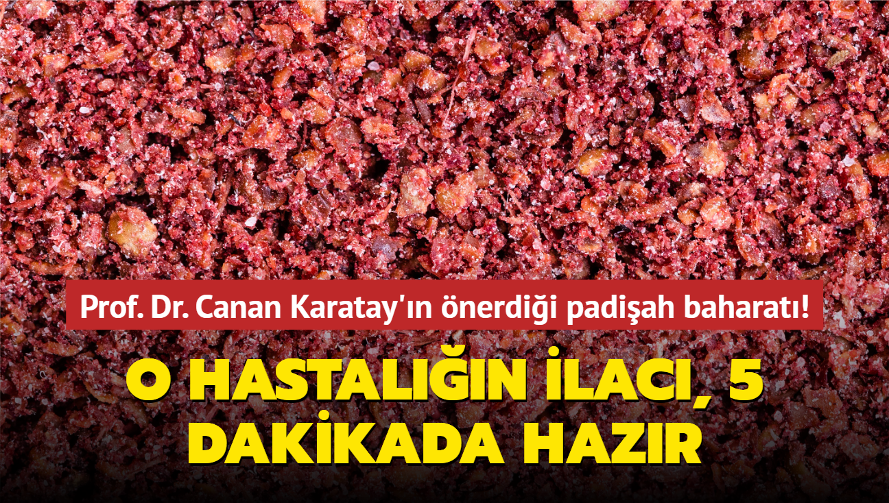 Prof. Dr. Canan Karatay'n nerdii padiah baharat! O hastaln ilac, 5 dakikada hazr