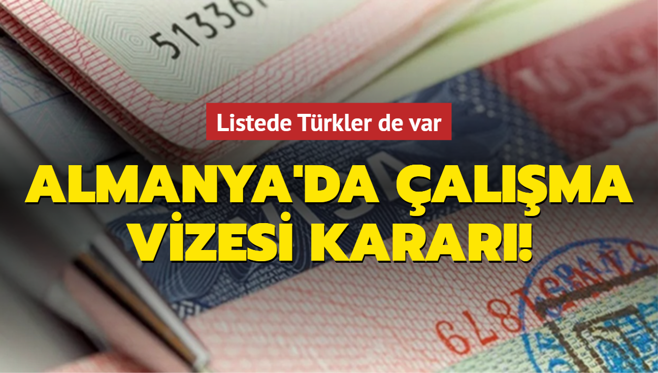 Almanya'da alma vizesi karar! Listede Trkler de var