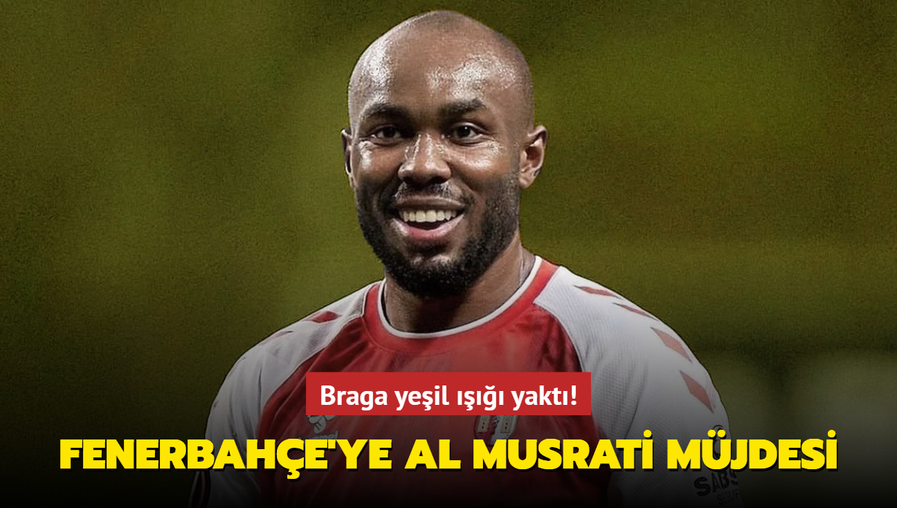 Fenerbahe'ye Al Musrati mjdesi! Braga yeil  yakt