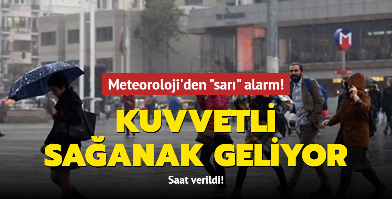 Kuvvetli saanak uyars: Saat verildi!... Meteoroloji'den son dakika "sar" alarm!  