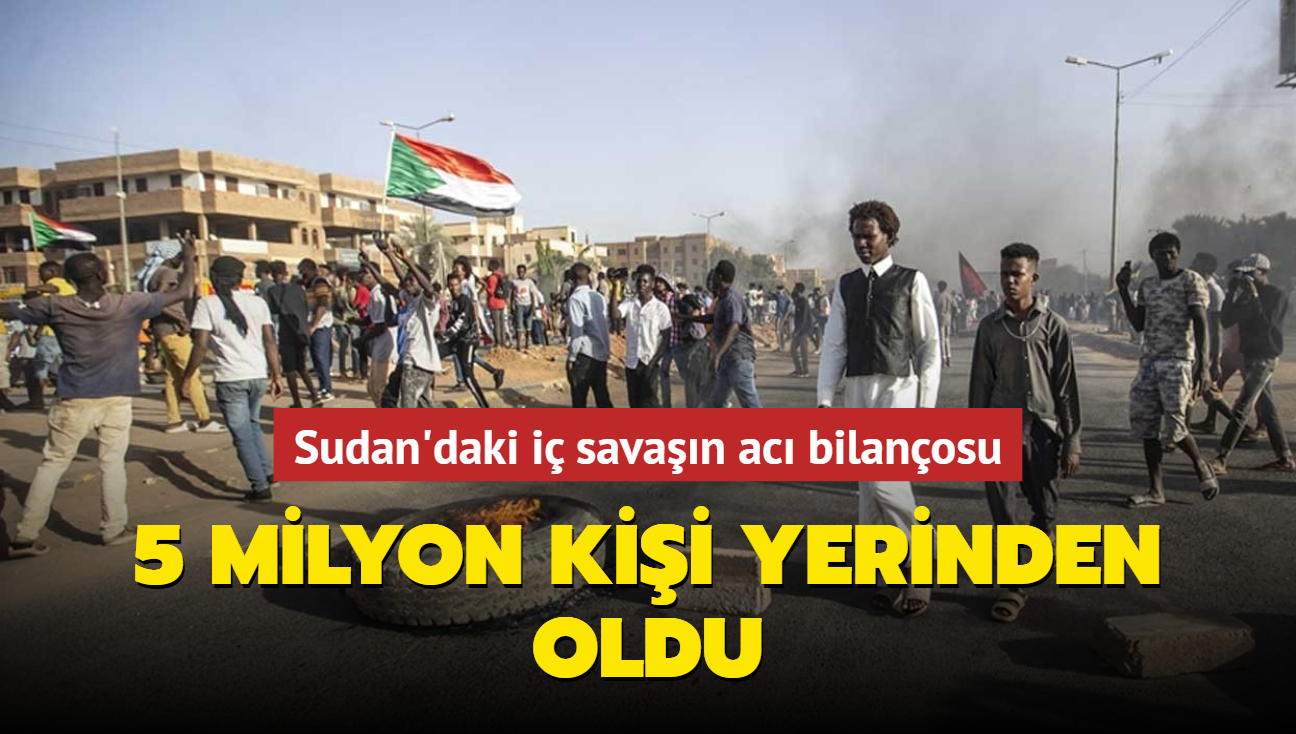 Sudan'daki i savan ac bilanosu... 5 milyon kii yerinden oldu