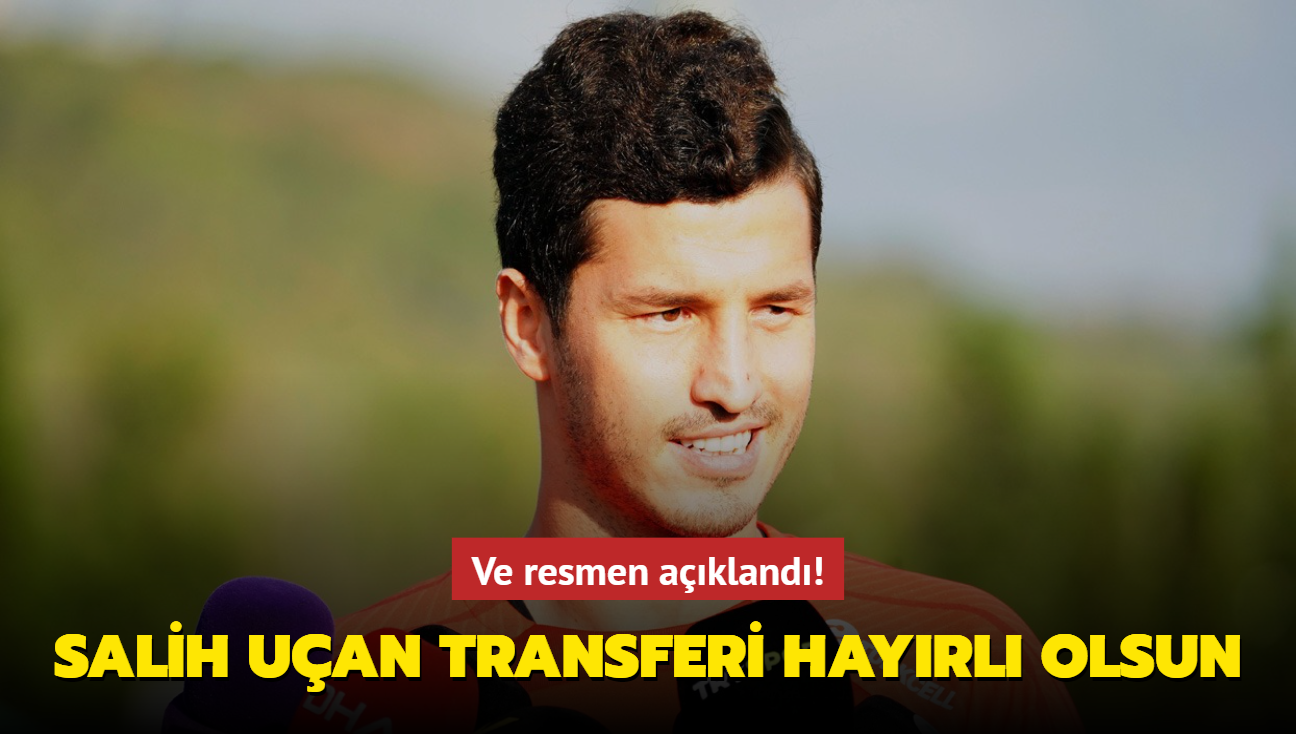 Ve resmen akland! Salih Uan transferi hayrl olsun...