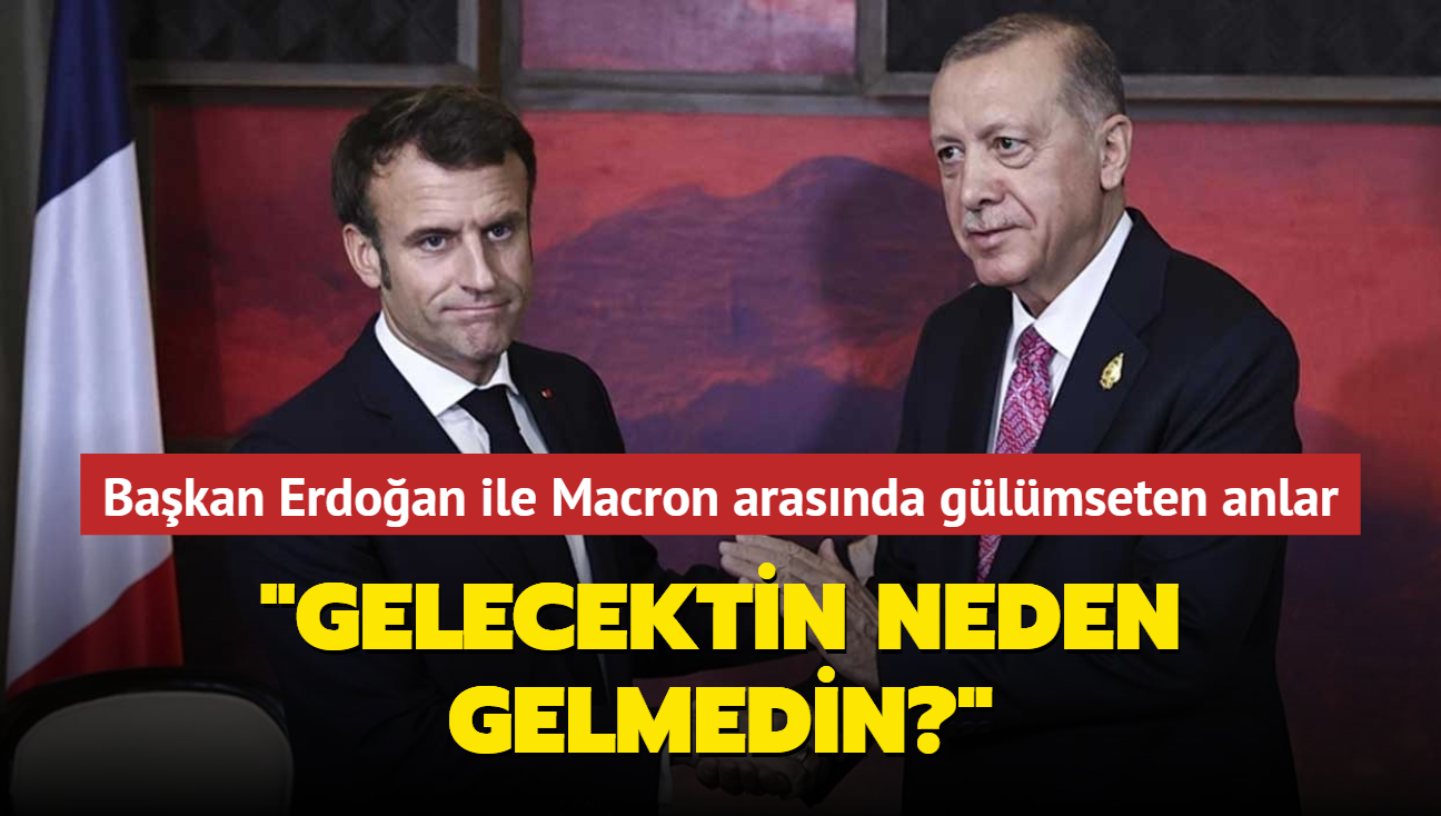 Bakan Erdoan ile Macron arasnda glmseten diyalog... "Gelecektin, neden gelmedin""