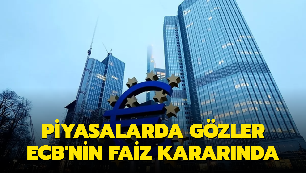 Piyasalarda gzler ECB'nin faiz kararnda