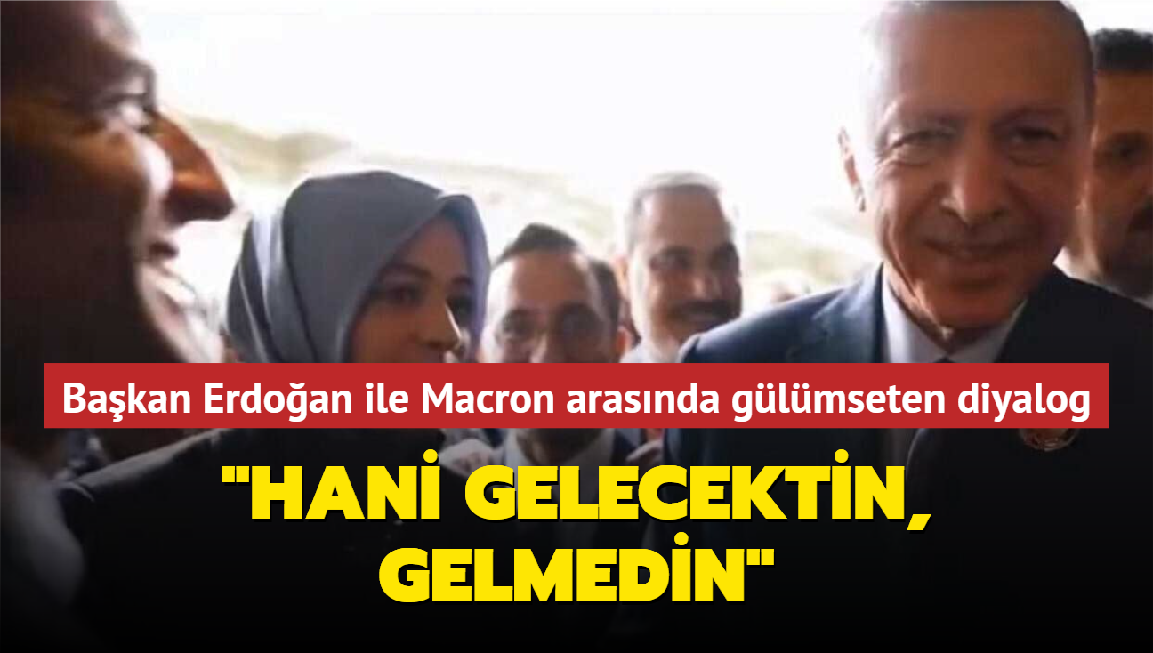 Bakan Erdoan ile Macron arasnda glmseten diyalog: Hani gelecektin, gelmedin