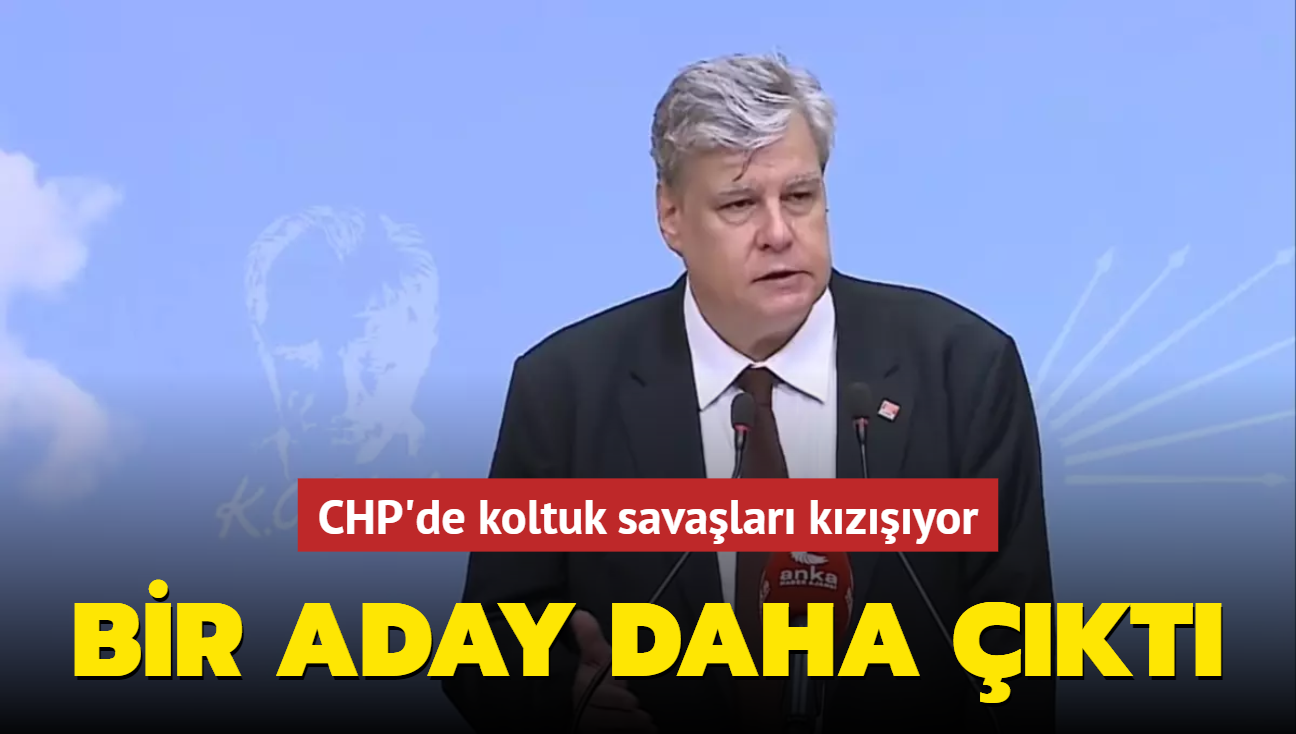 CHP'de koltuk savalar kzyor... Bir aday daha kt