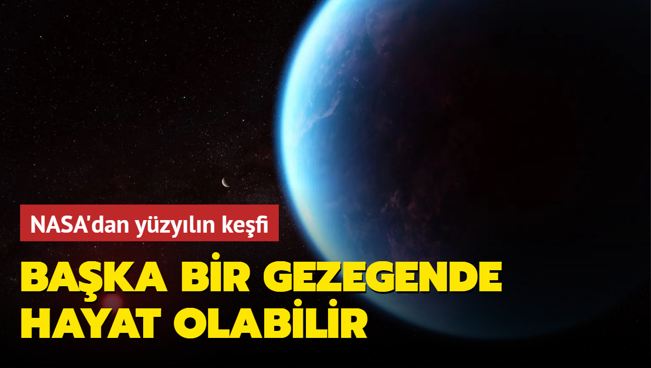 NASA'dan yzyln kefi: Baka bir gezegende hayat olabilir