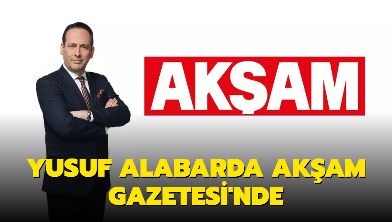 Yusuf Alabarda yazlaryla Akam ailesinde