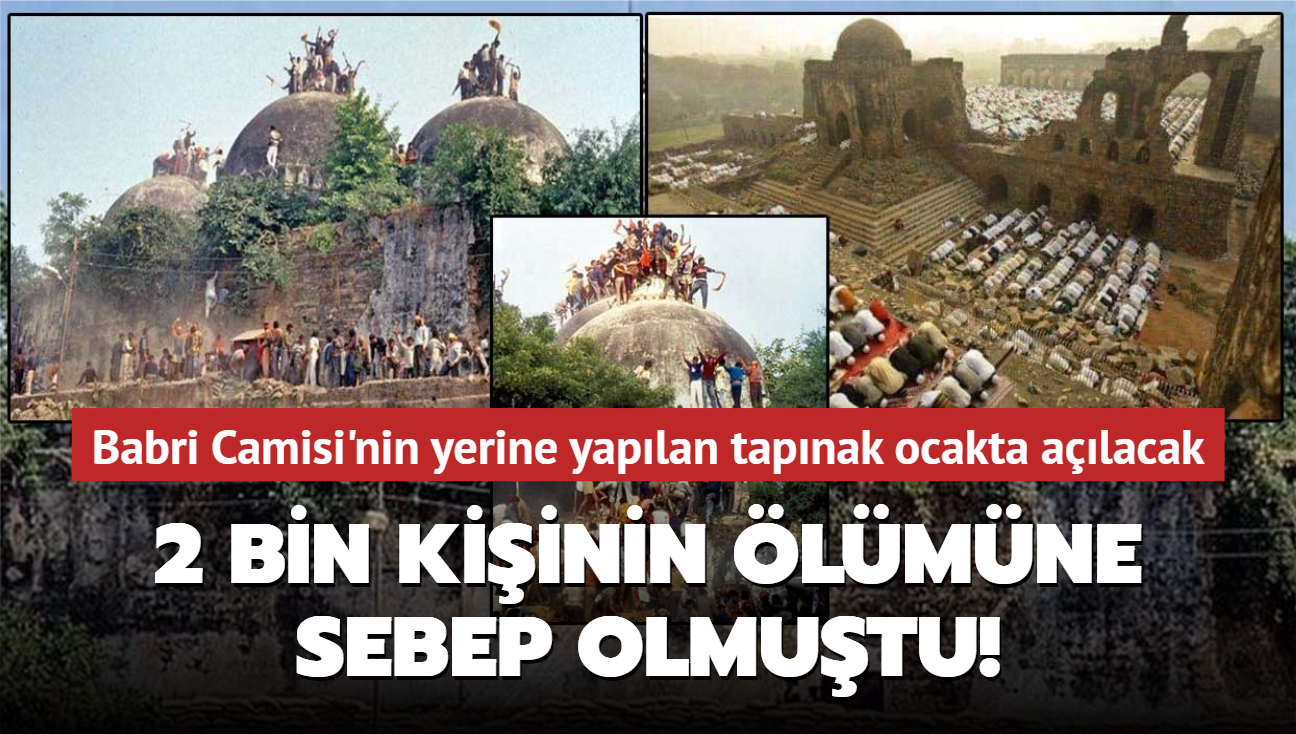 2 bin kiinin lmne sebep olmutu! Hindistan'da Babri Camisi'nin yerine yaplan tapnak ocakta alacak