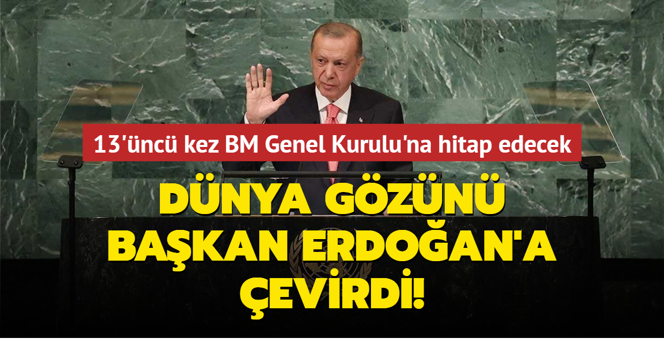 Dnya gzn Bakan Erdoan'a evirdi! 13'nc kez BM Genel Kurulu'na hitap edecek