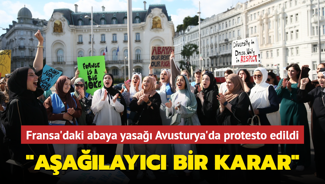 Fransa'daki abaya yasa Avusturya'da protesto edildi... "Aalayc bir karar"