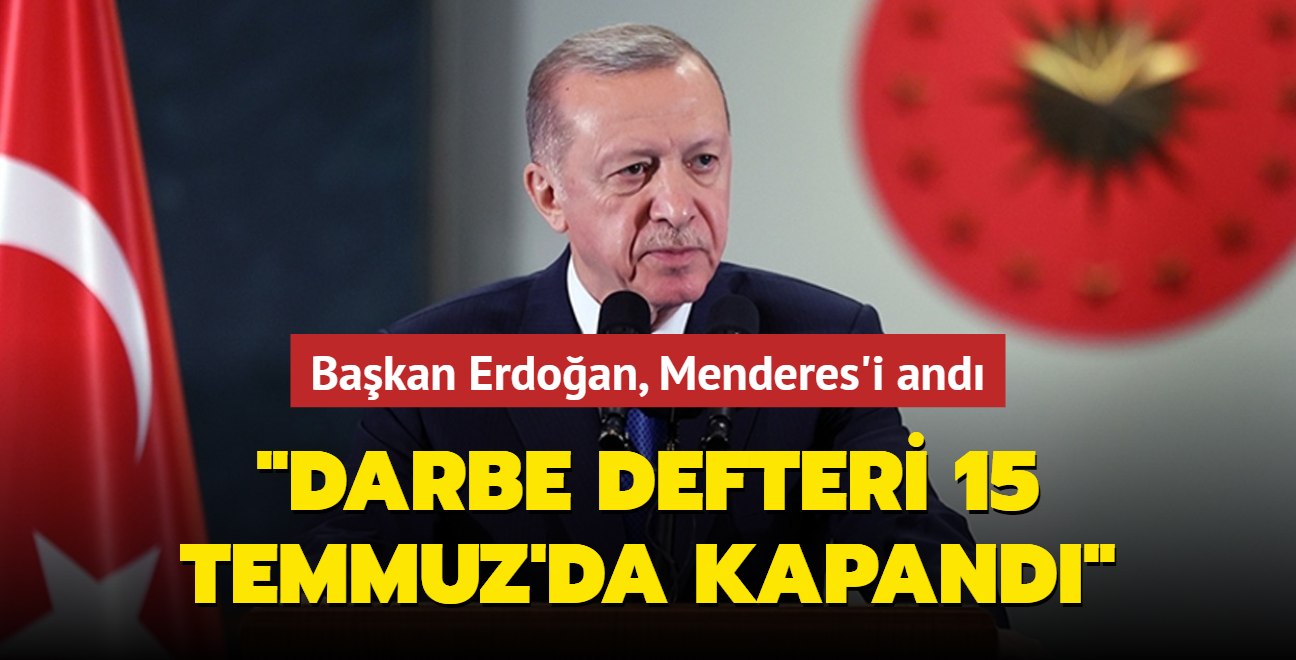 Bakan Erdoan: Milletimiz darbe defterini 15 Temmuz'da kapatt