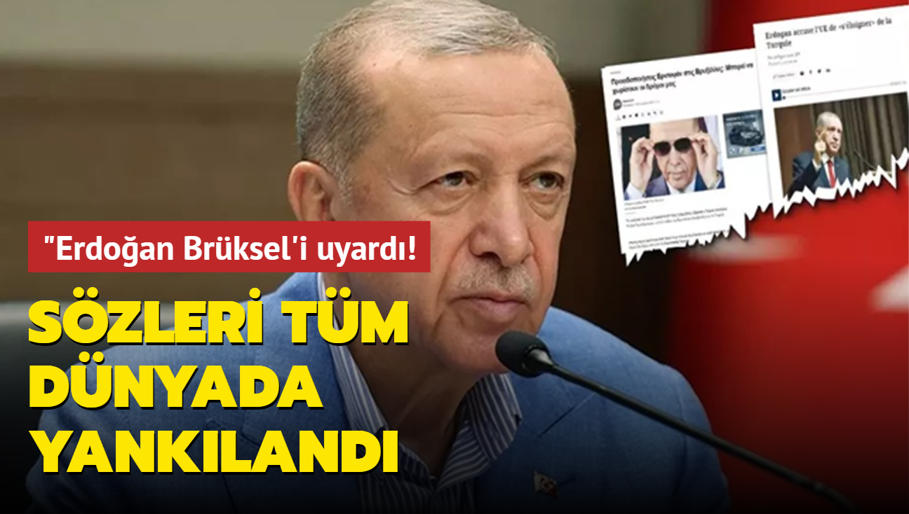 Bakan Erdoan'n Brksel'e uyars tm dnyada yankland