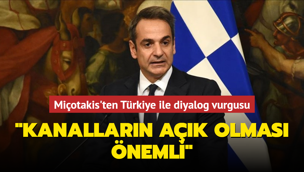 Miotakis'ten Trkiye ile diyalog vurgusu: 'Kanallarn ak olmas nemli'
