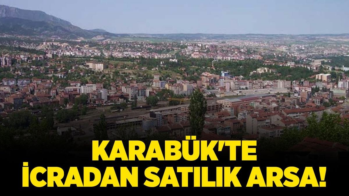 Karabk'te icradan satlk arsa!