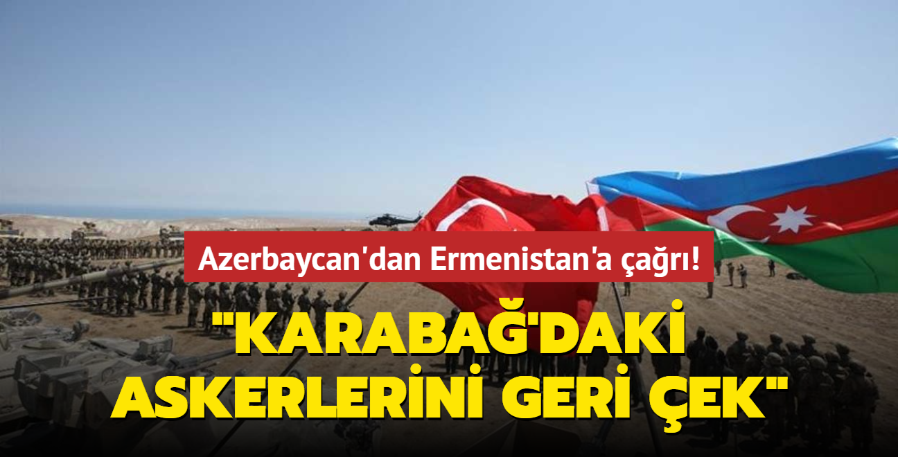 Azerbaycan'dan Ermenistan'a ar... "Karaba'daki askerlerini geri ek"