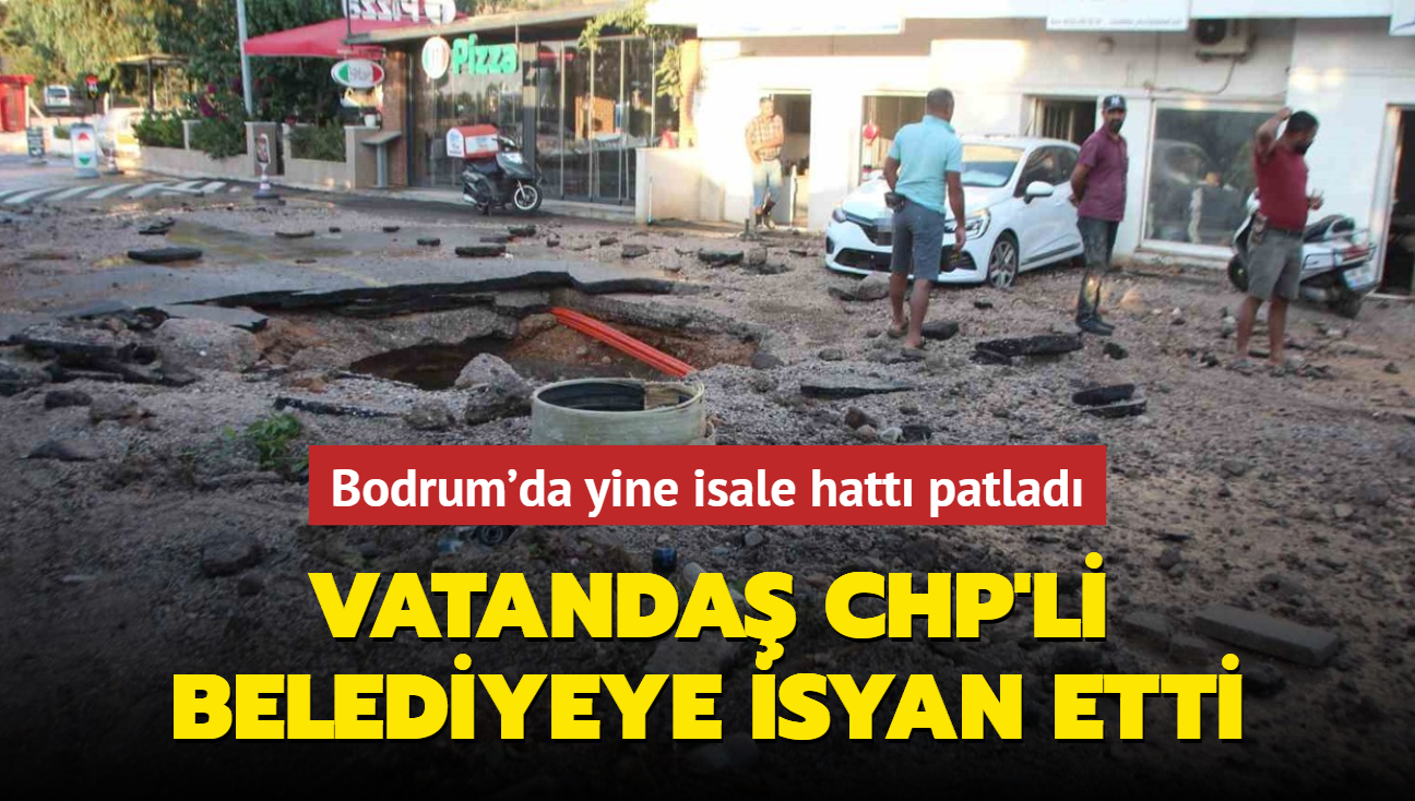 Bodrum'da yine isale hatt patlad... Vatanda CHP'li belediyeye isyan etti