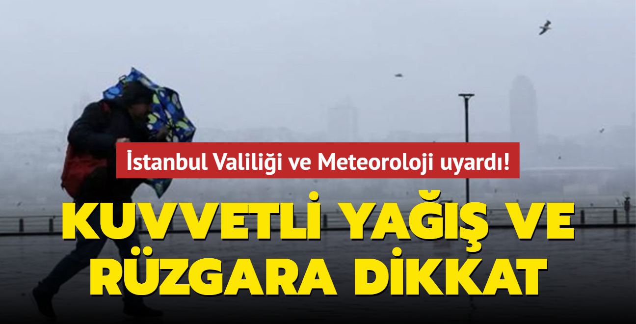 Kuvvetli ya ve rzgara dikkat! stanbul Valilii ve Meteoroloji uyard! 