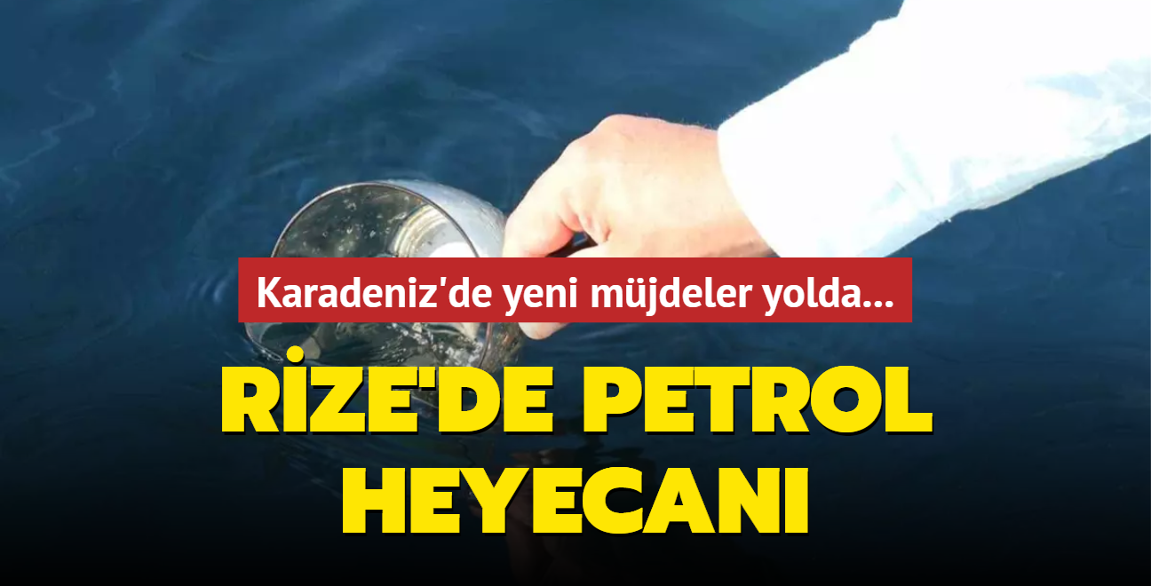 Karadeniz'de yeni mjdeler yolda... Rize'de petrol heyecan