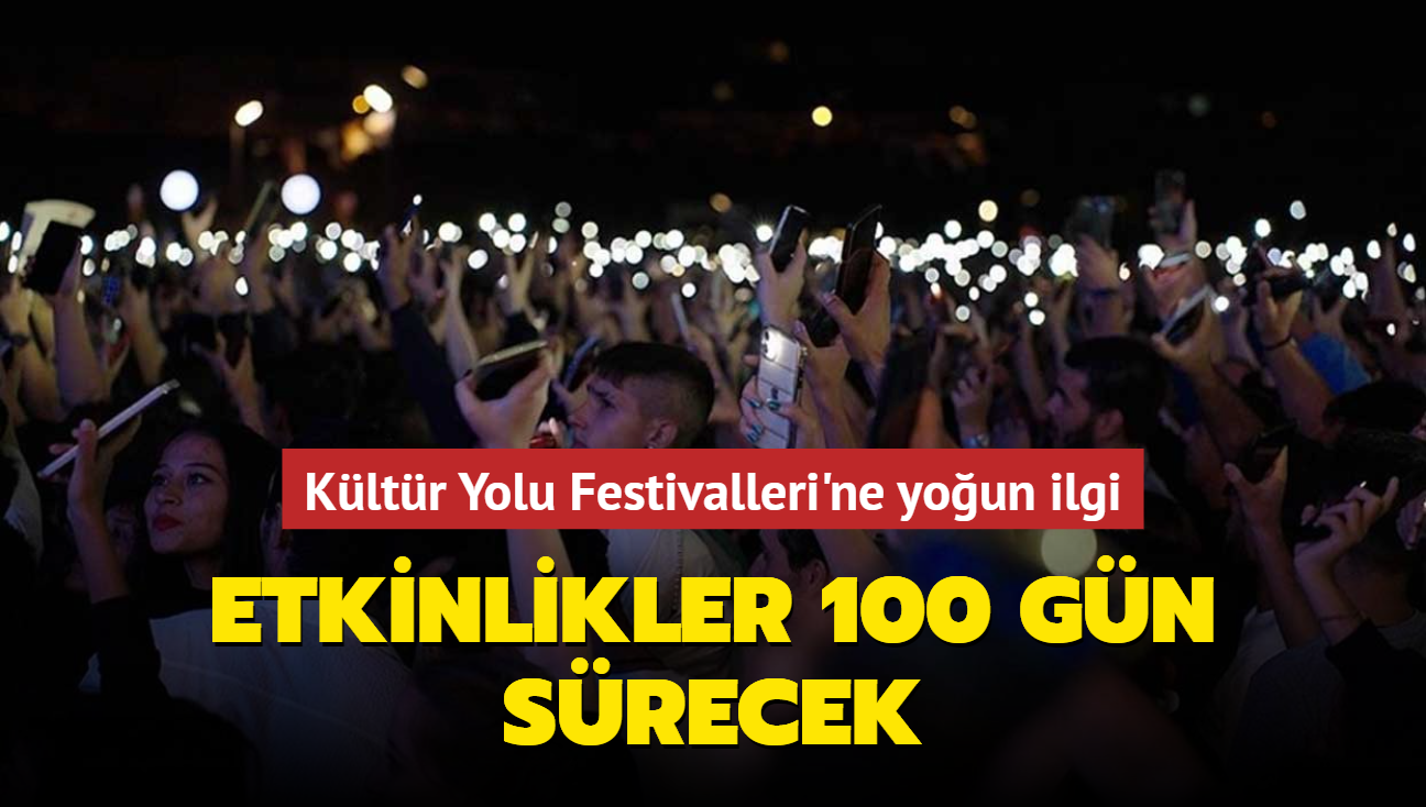 Kltr Yolu Festivalleri'ne youn ilgi... Etkinlikler 100 gn srecek