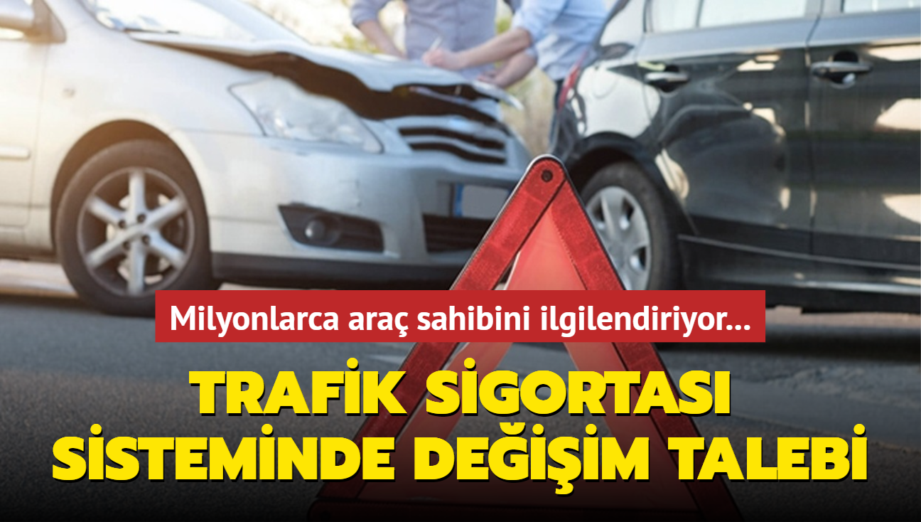 Milyonlarca ara sahibini ilgilendiriyor... Trafik sigortas sisteminde deiim talebi