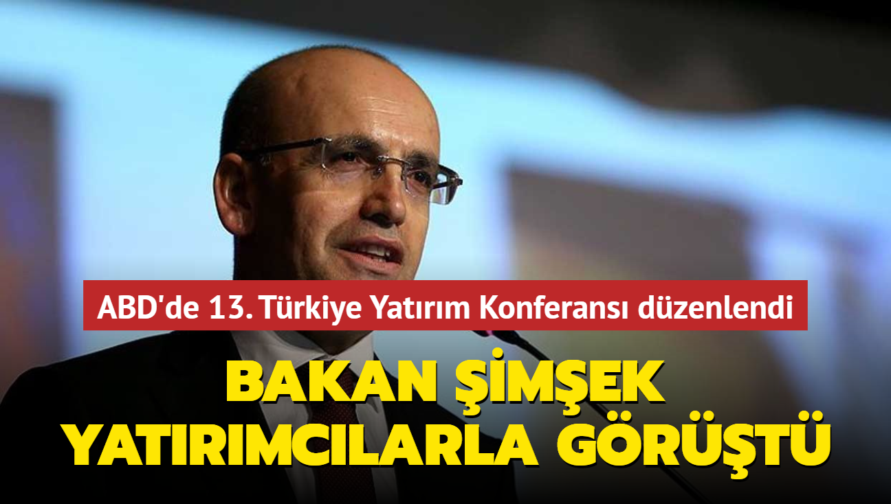 ABD'de 13. Trkiye Yatrm Konferans dzenlendi... Bakan imek yatrmclarla grt