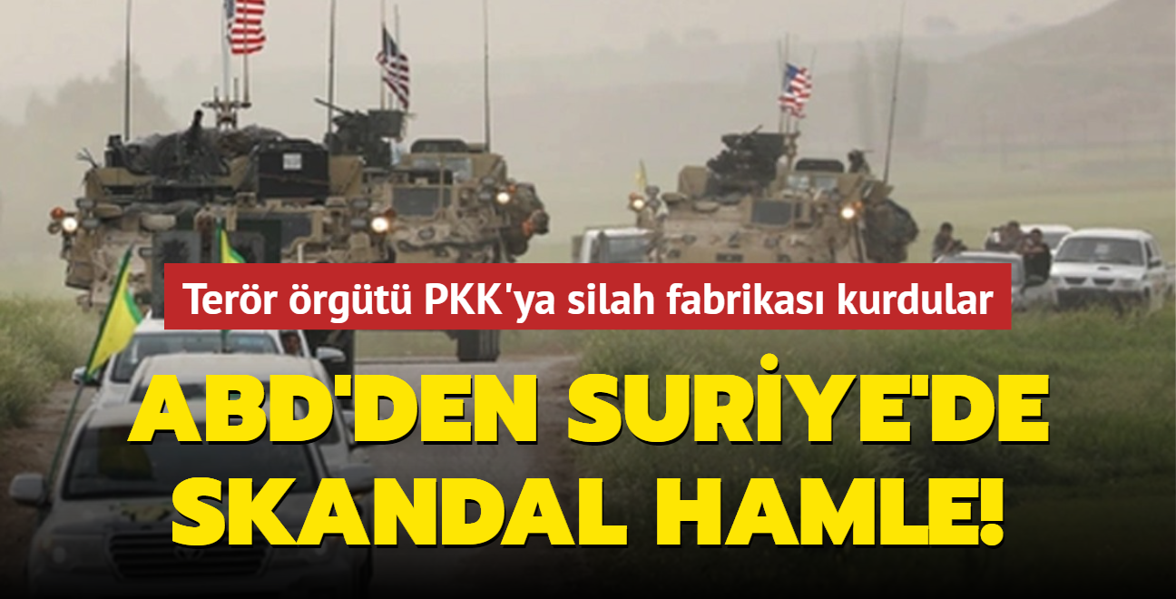 ABD'den Suriye'de skandal hamle! Terr rgt PKK'ya silah fabrikas kurdular