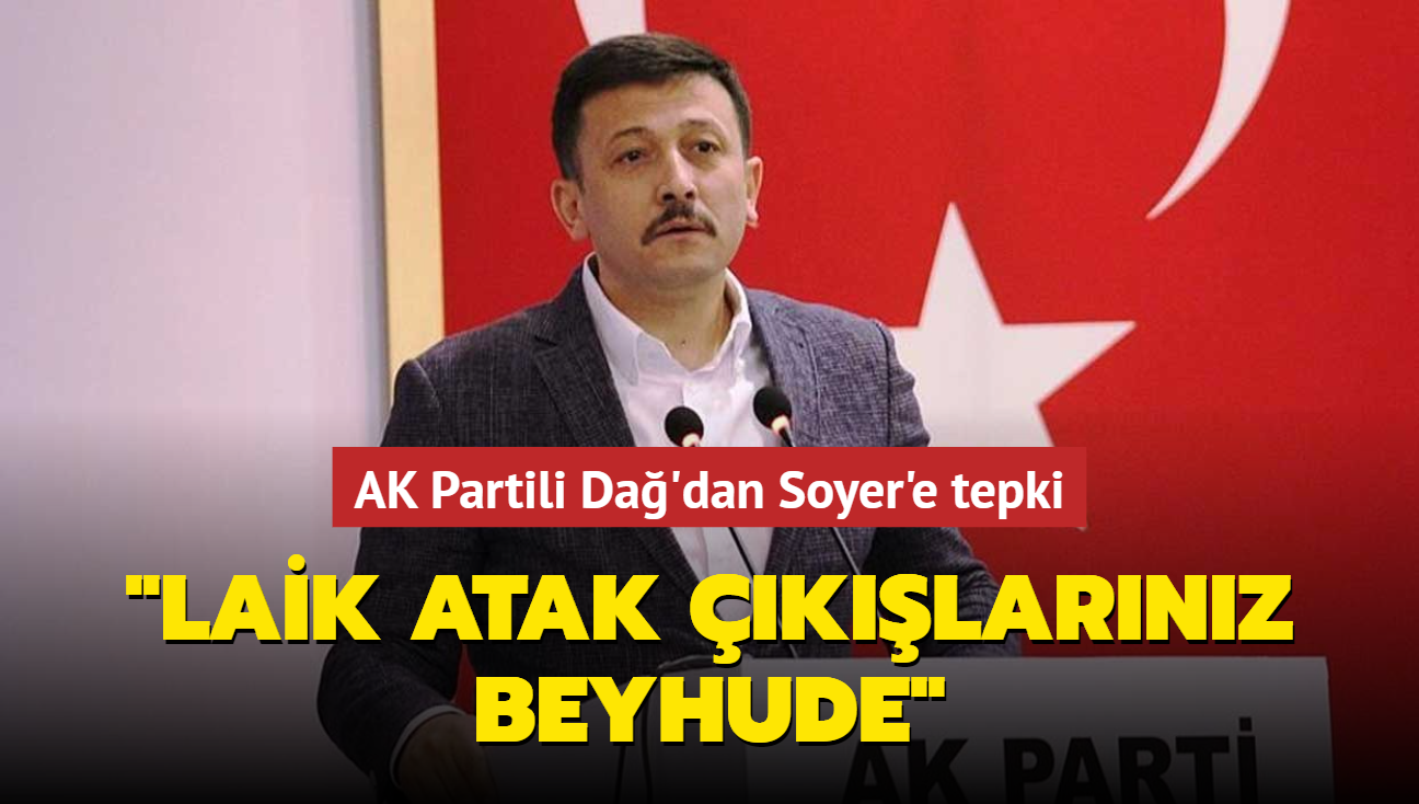 AK Partili Da'dan Soyer'e tepki... 'Laik atak klarnz beyhude'