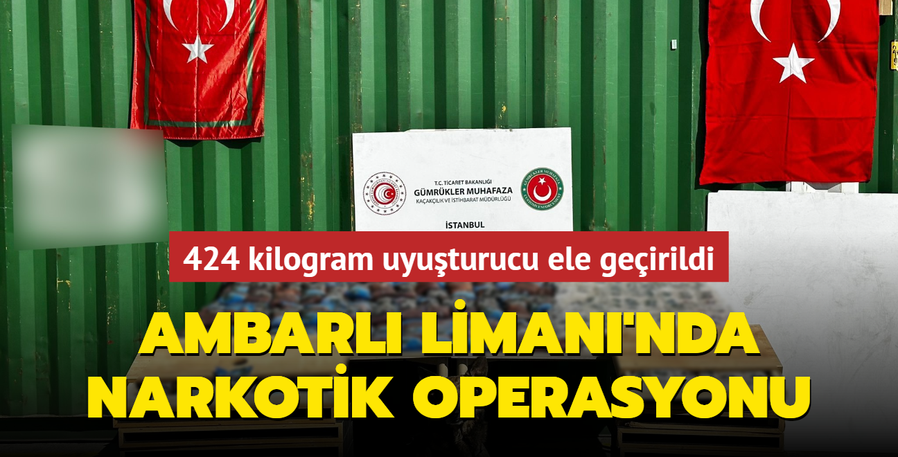 Ambarl Liman'nda narkotik operasyonu... 424 kilogram uyuturucu ele geirildi