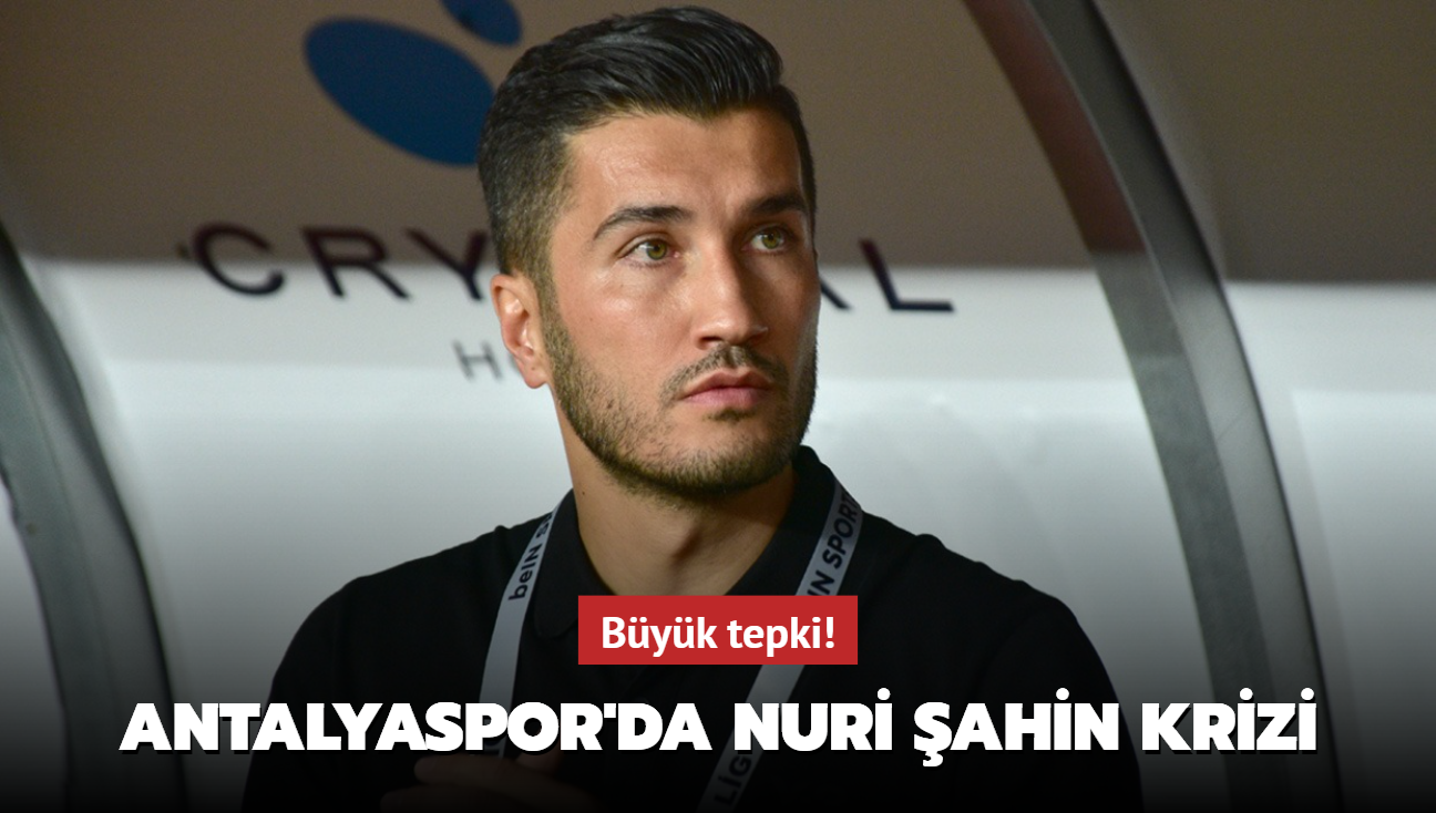 Antalyaspor'da Nuri ahin krizi! Byk tepki...