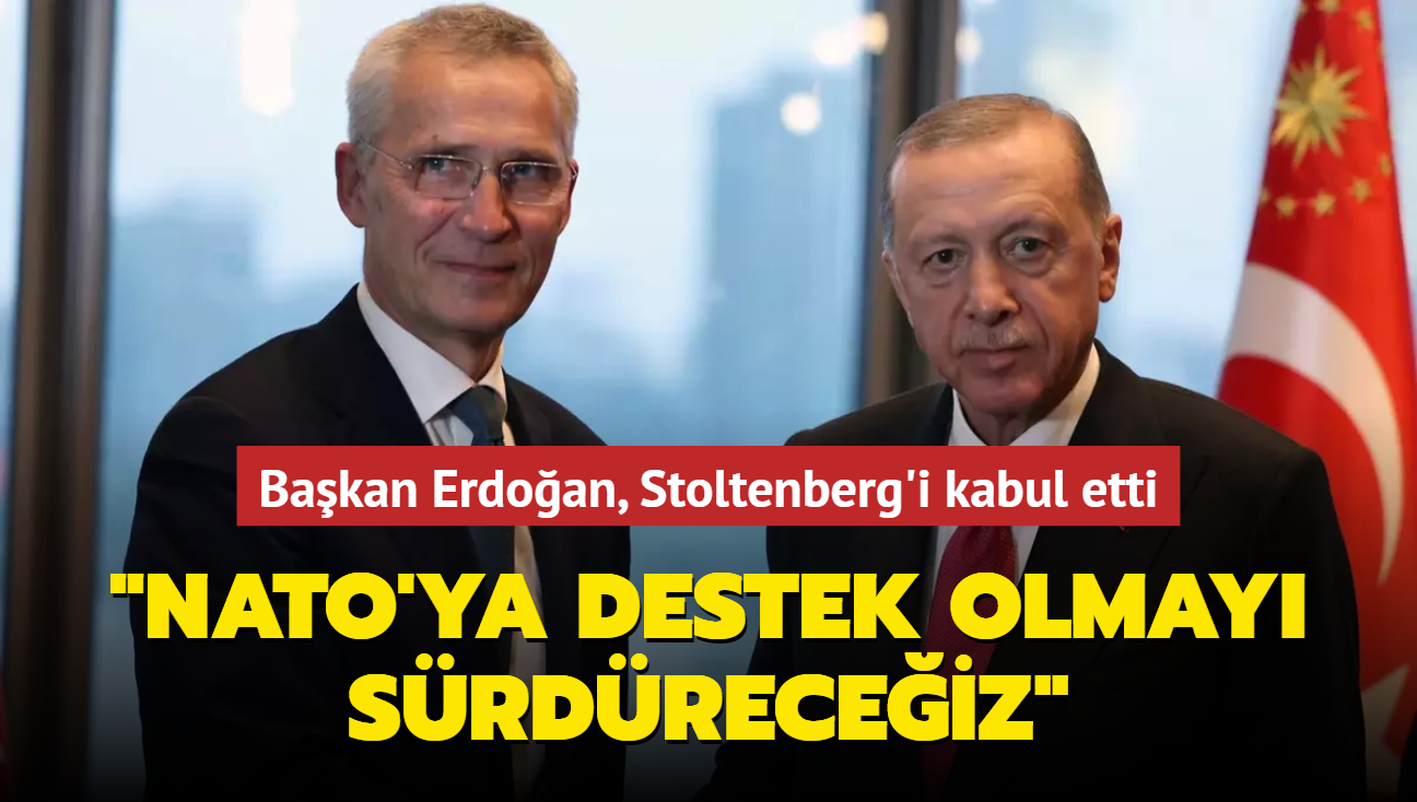 Bakan Erdoan, Stoltenberg'i kabul etti: "NATO'ya destek olmay srdreceiz"