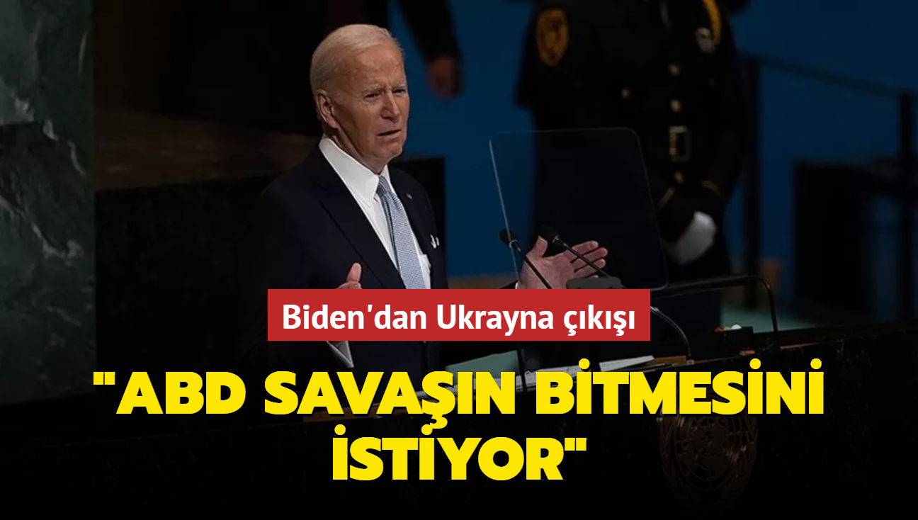 Biden'dan Ukrayna k: ABD savan bitmesini istiyor