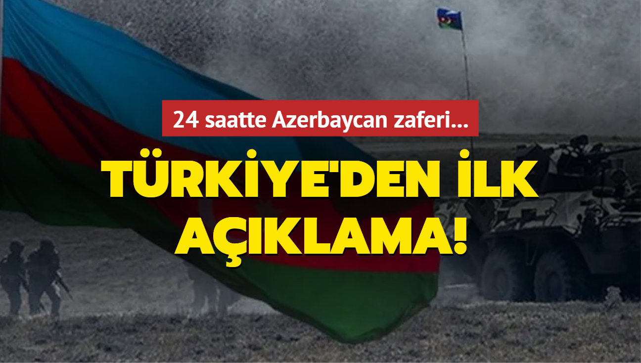 24 saatte Azerbaycan zaferi... Trkiye'den ilk aklama!