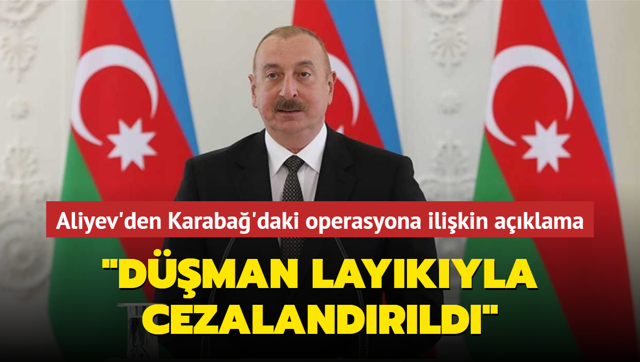 Aliyev'den Karaba'daki operasyona ilikin aklama... "Dman laykyla cezalandrld"