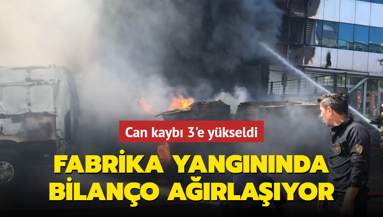 Ankara'daki fabrika yangnnda bilano arlayor: Can kayb 3'e ykseldi