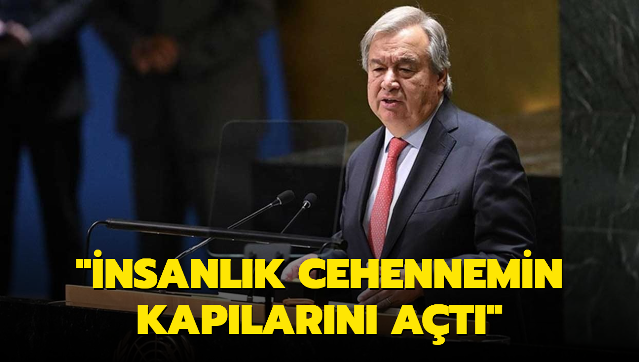 BM Genel Sekreteri Guterres: Cehennemin kaplar ald