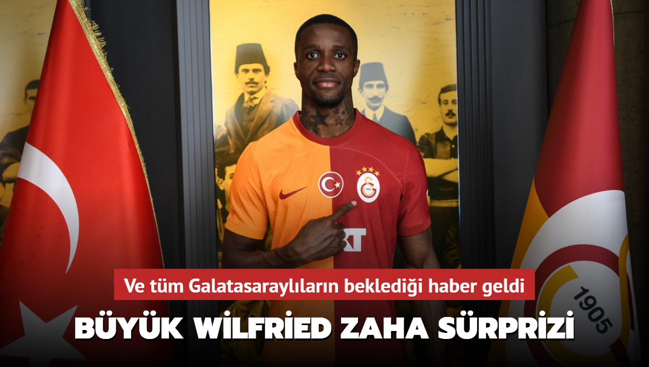 Byk Wilfried Zaha srprizi! Ve tm Galatasarayllarn bekledii haber geldi