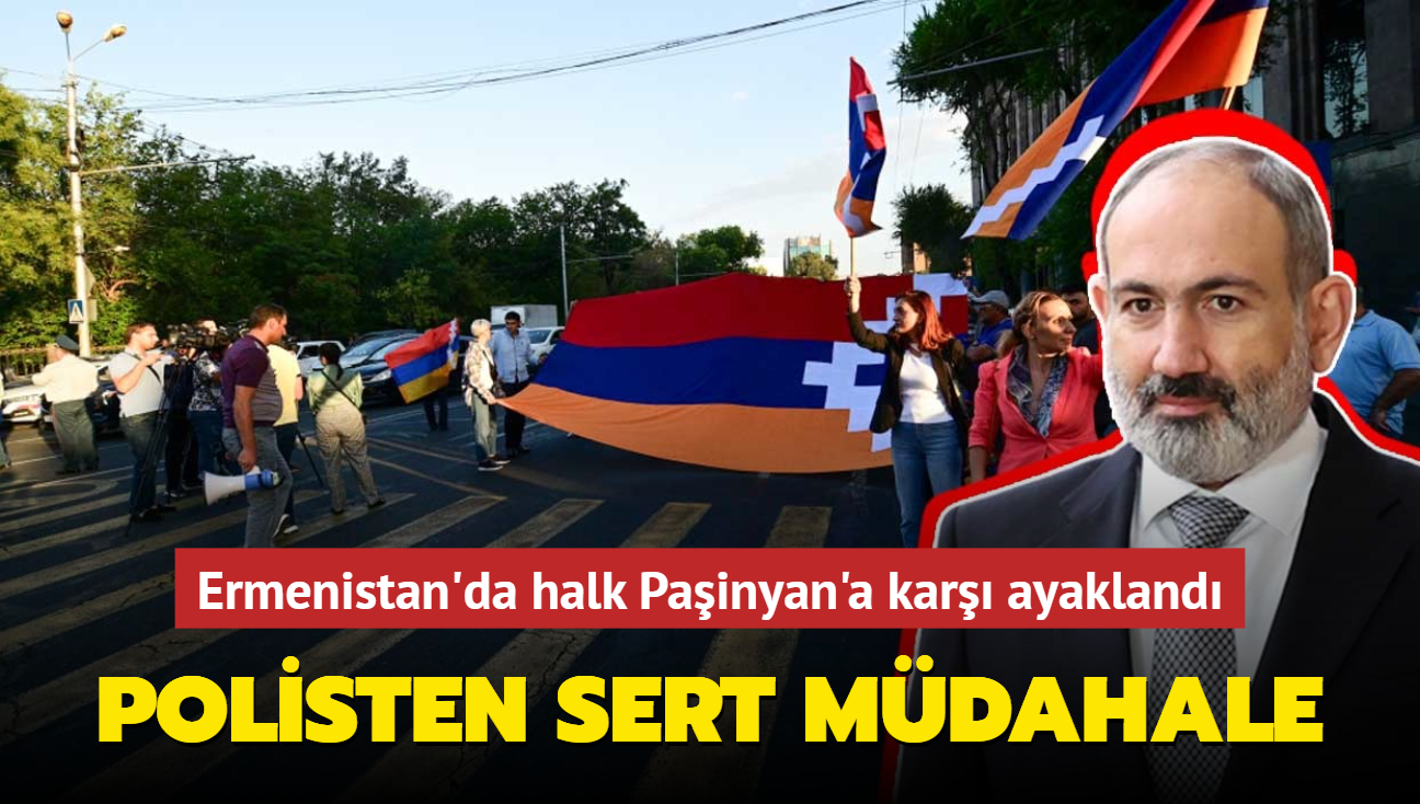 Ermenistan'da halk Painyan'a kar ayakland... Polisten sert mdahale