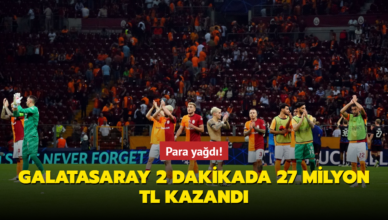 Para yad! Galatasaray 2 dakikada 27 milyon TL kazand