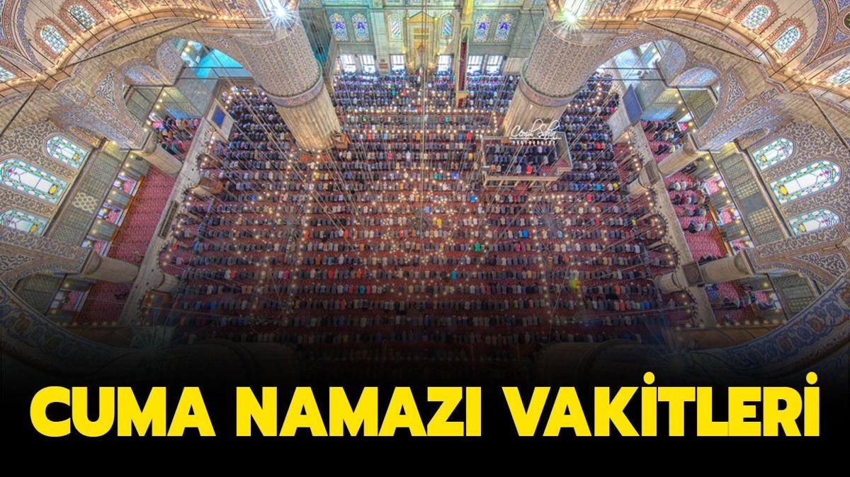 Cuma namaz vakti ne zaman balar, ne zaman biter" Cuma namaz vakitleri 22 Eyll 2023