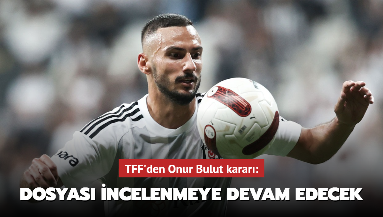 TFF'den Onur Bulut karar: Dosyas incelenmeye devam edecek