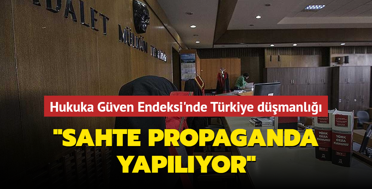 Hukuka Gven Endeksi'nde Trkiye dmanl... "Sahte propaganda yaplyor"
