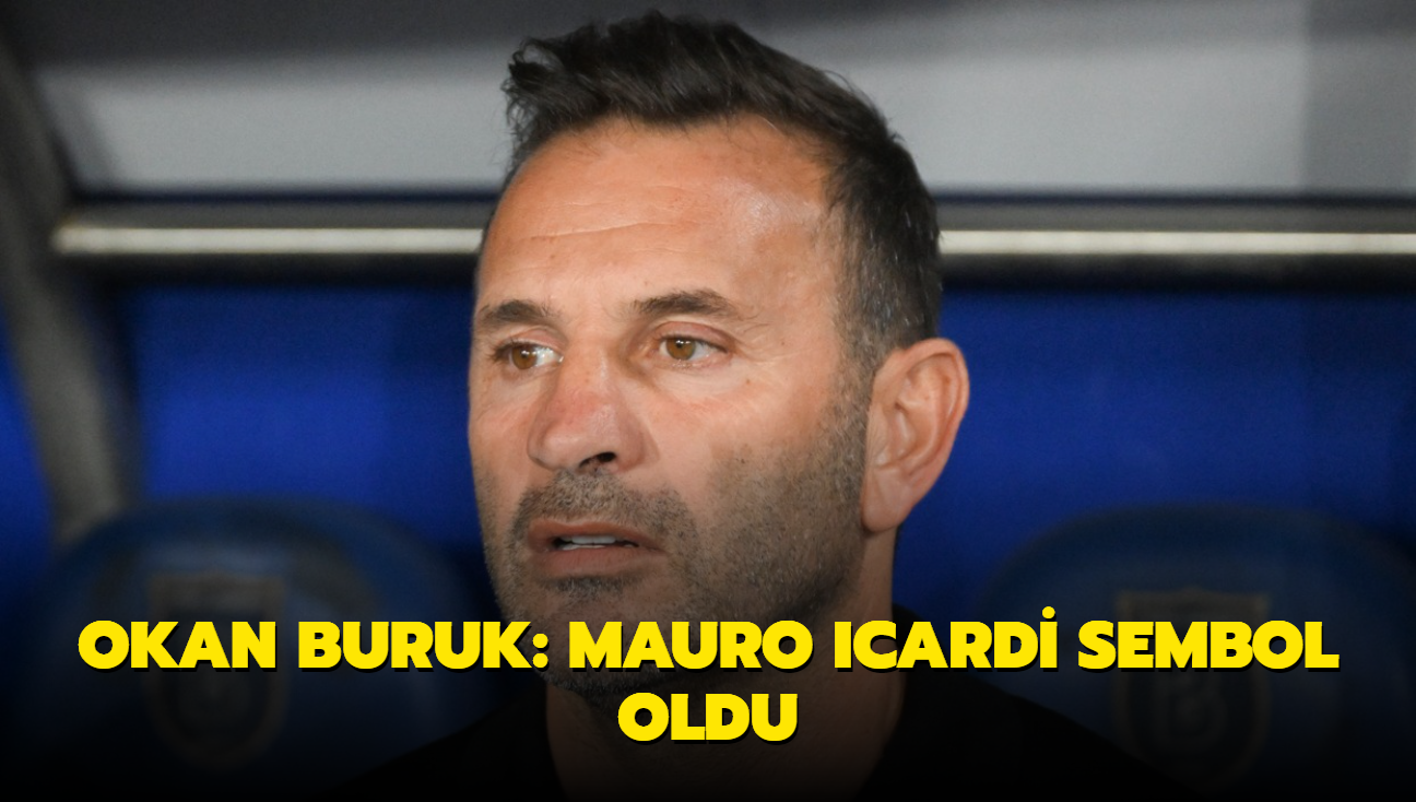 Okan Buruk: Mauro Icardi sembol oldu