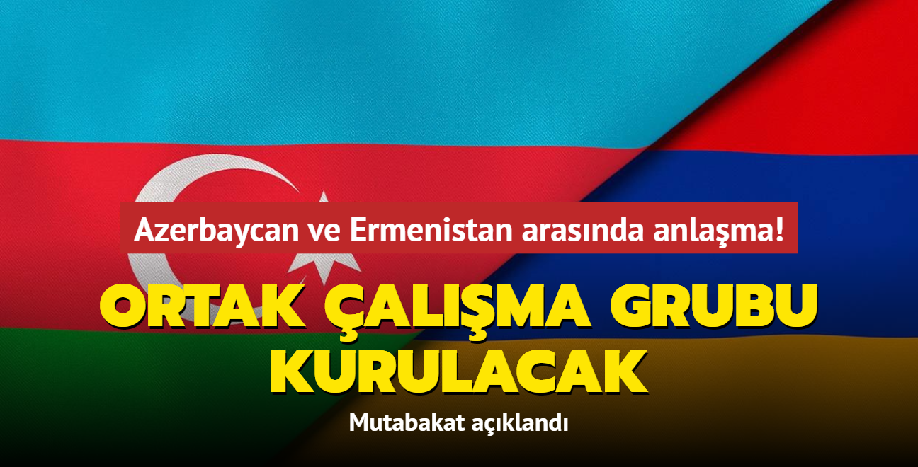Azerbaycan ve Ermenistan arasnda anlama!: Ortak alma grubu kurulacak