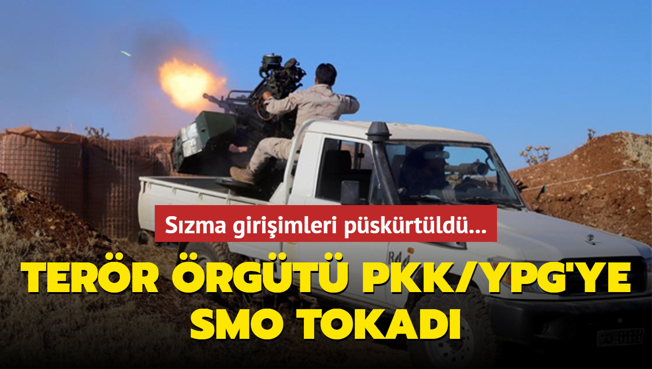 Szma giriimleri pskrtld... Terr rgt PKK/YPG'ye SMO tokad