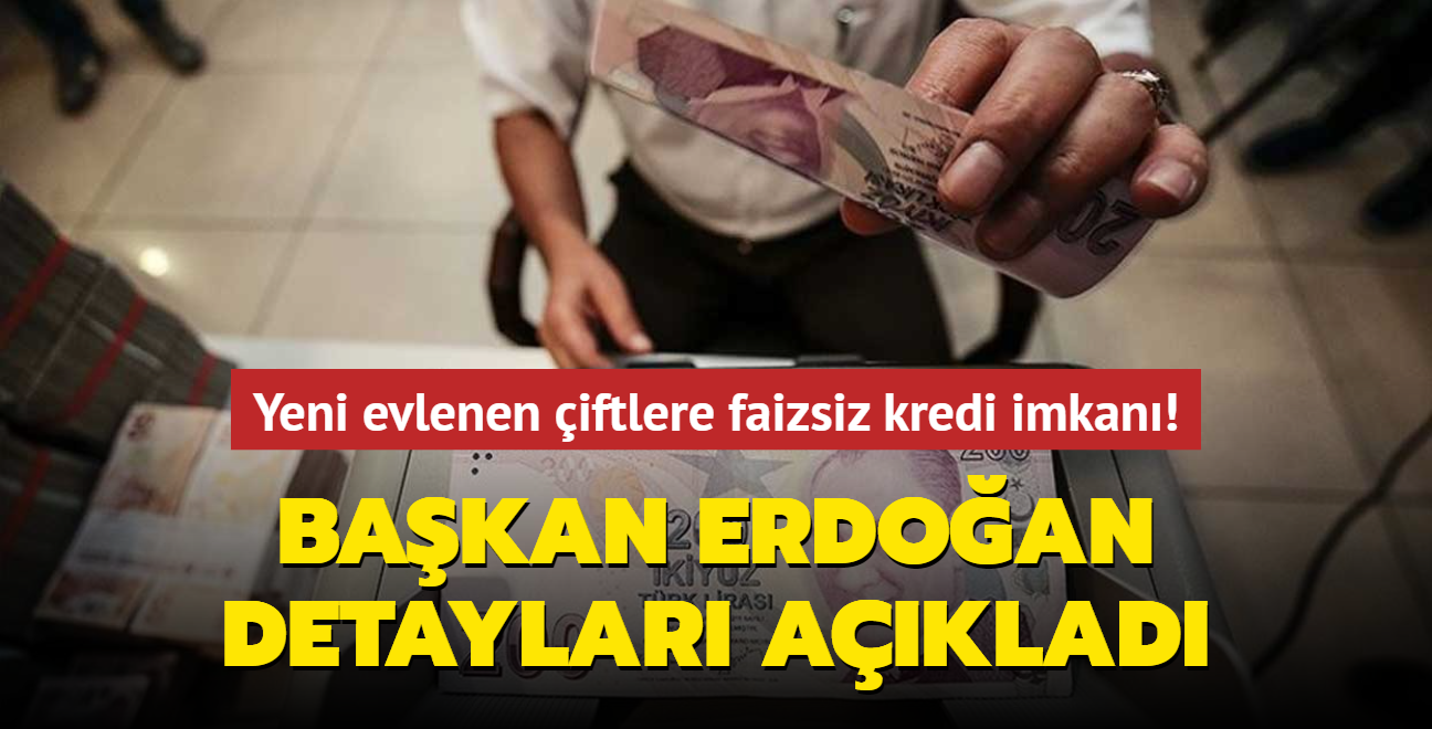 Yeni evlenen iftlere faizsiz kredi imkan... Bakan Erdoan detaylar aklad