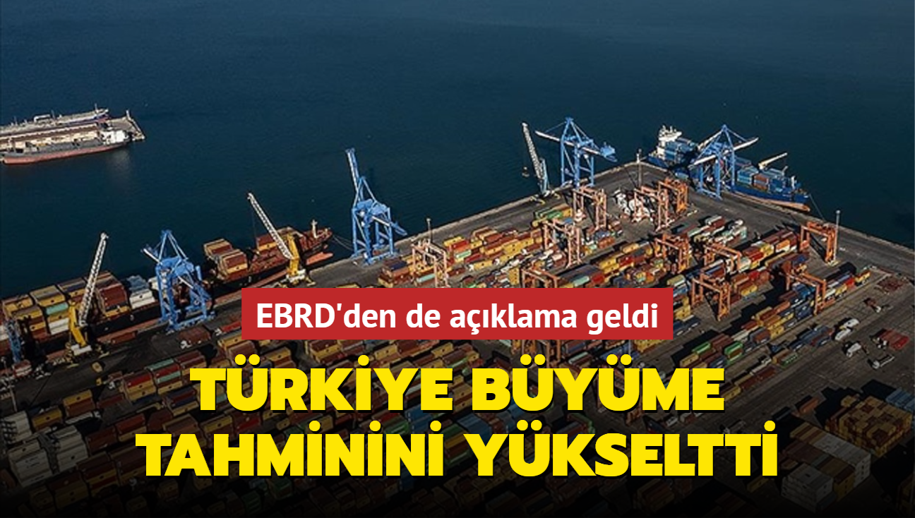 EBRD, Trkiye iin yapt 2023 byme tahminini deitirdi