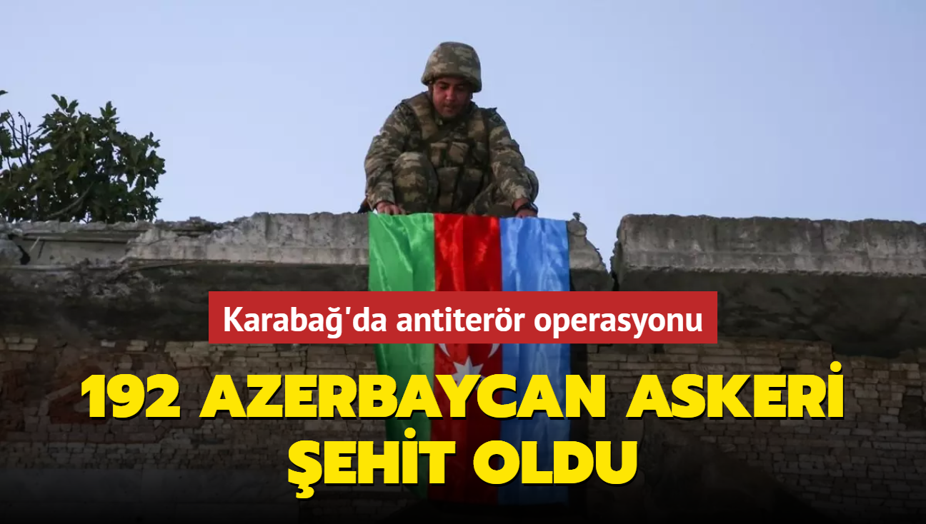 Karaba'daki operasyonda 192 Azerbaycan askeri ehit oldu